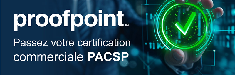 Passez votre certification commerciale PACSP Proofpoint