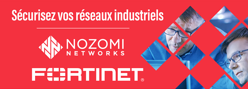 Sécurisez vos réseaux industriels avec NOZOMI NETWORKS et FORTINET