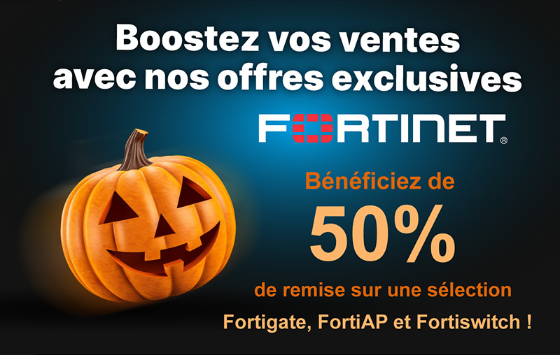 Boostez vos ventes avec nos offres exclusives Fortinet - Bénéficiez de 50% de remise sur une sélection FortiGate, FortiAP et FortiSwitch !