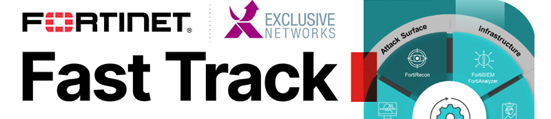 Fast Track Fortinet - Exclusive Networks