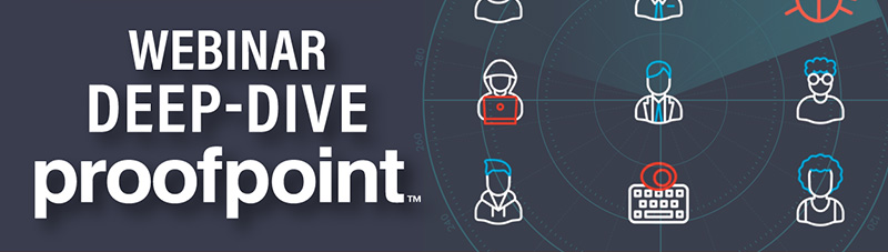 Webinar DEEP-DIVE Proofpoint