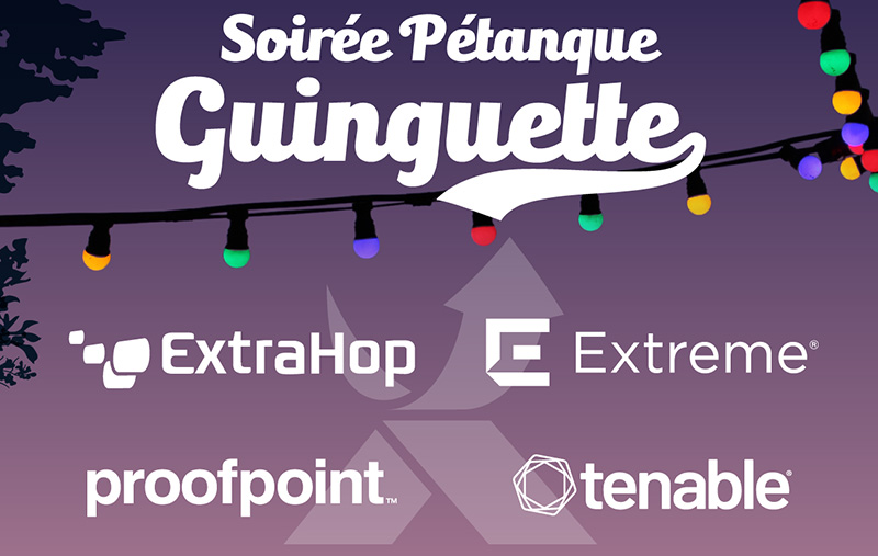 Soirée pétanque guinguette Exclusive Networks avec ExtraHop - Extreme Networks - Proofpoint - Tenable - Mardi 5 Juillet à 18h