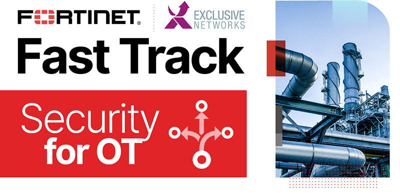 Fast Track Security for OT - Fortinet - Exclusive Networks