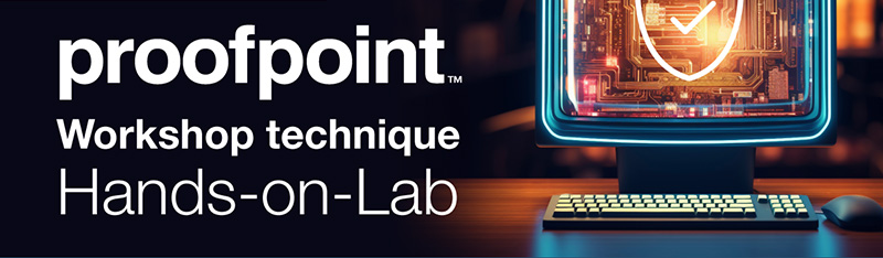 Workshop technique Hands-on-Lab Proofpoint
