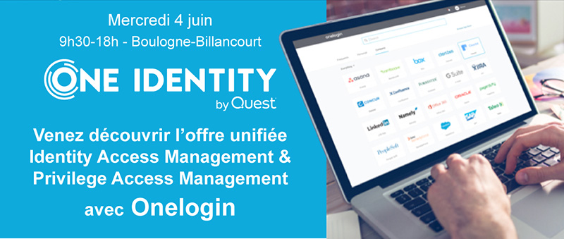 Mercredi 4 juin - 9h30-18h - Boulogne Billancourt - Venez découvrir l'offre unifiée Identity Access Management & Privilege Access Management avec Onelogin de One Identity