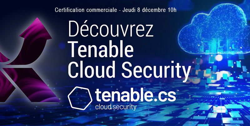 Découvrez Tenable Cloud Security - Certification commerciale - Jeudi 8 décembre 10h