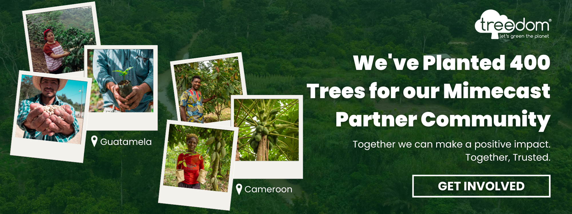 We've Planted 400 Trees for our Mimecast Partner Community. Together we can make a positive impact. Together, Trusted. Get Involved.