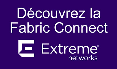 Découvrez la Fabric Connect Extreme Networks