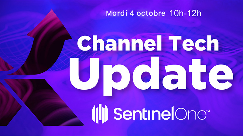 Mardi 4 octobre de 10h à 12h - Channel Tech Update SentinelOne